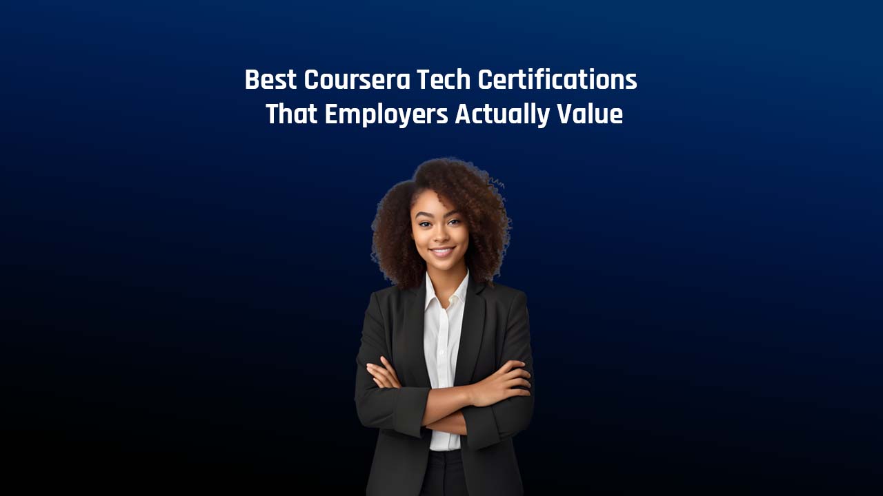 Best Coursera Tech Certifications Recognized by Employers