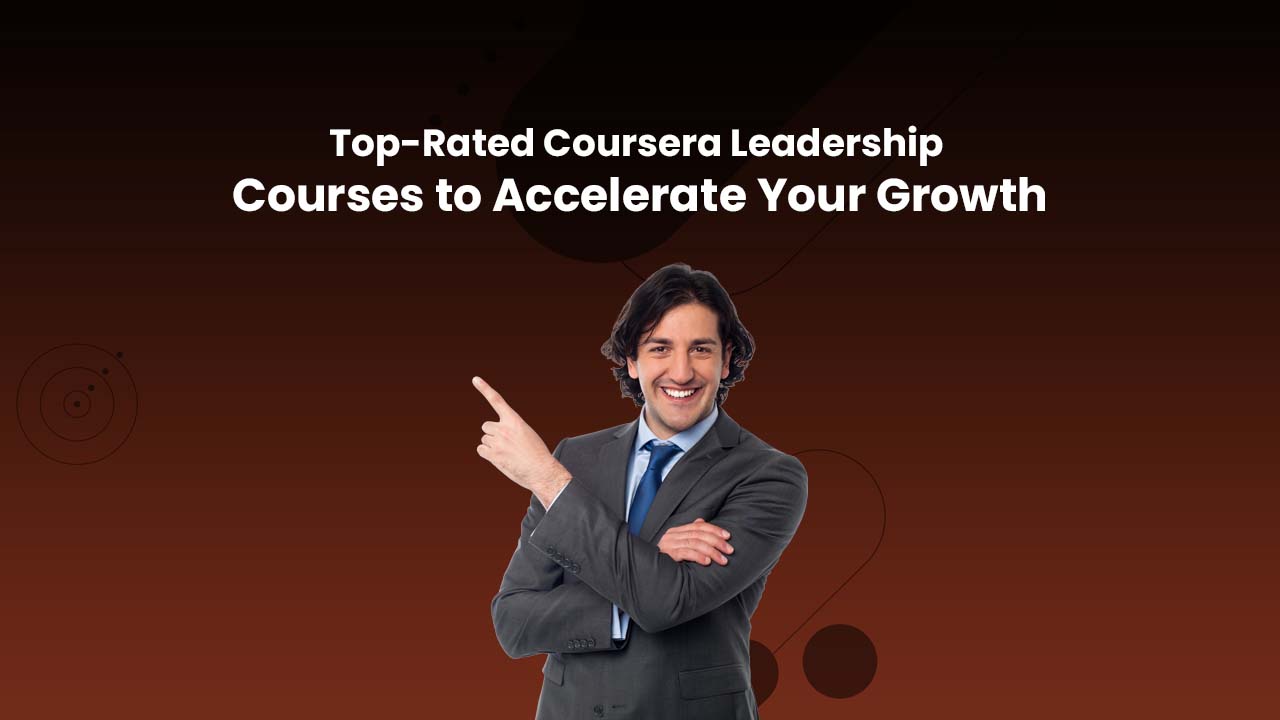 Best Online Leadership Courses on Coursera to Enhance Management Skills